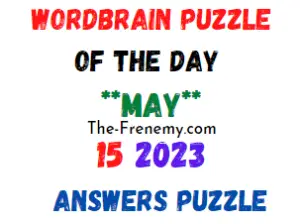WordBrain Puzzle of the Day May 15 2023 Answers for Today