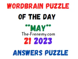 WordBrain Puzzle of the Day May 21 2023 Answers for Today