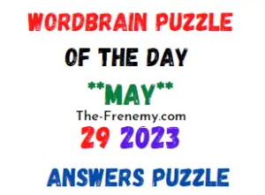 WordBrain Puzzle of the Day May 29 2023 Answers for Today