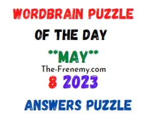 WordBrain Puzzle of the Day My 8 2023 Answers for Today
