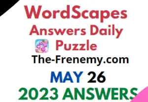 Wordscapes Daily Puzzle Answers for May 26 2023