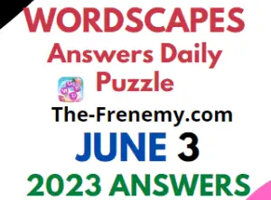 Wordscapes June 3 2023 Answers for Today