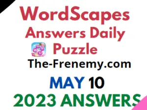 Wordscapes May 10 2023 Answers for Today
