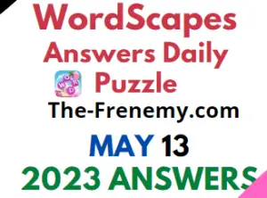 Wordscapes May 13 2023 Answers for Today