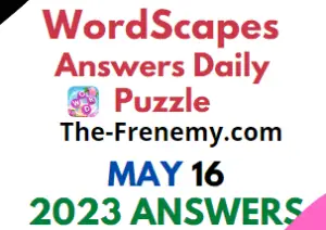 Wordscapes May 16 2023 Answers for Today