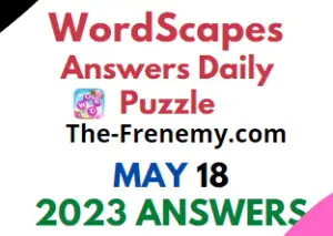 Wordscapes May 18 2023 Answers for Today
