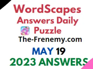 Wordscapes May 19 2023 Answers for Today