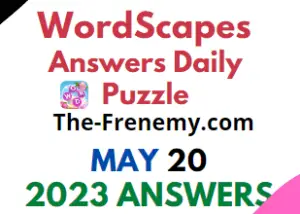 Wordscapes May 20 2023 Answers for Today