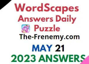 Wordscapes May 21 2023 Answers for Today