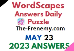 Wordscapes May 23 2023 Answers for Today