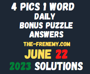 4 Pics 1 Word Daily June 22 2023 Answers for Today