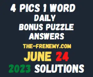 4 Pics 1 Word Daily June 24 2023 Answers for Today