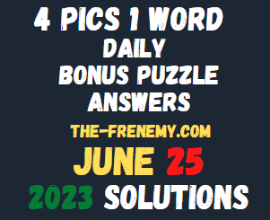 4 Pics 1 Word Daily June 25 2023 Answers for Today