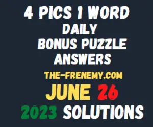 4 Pics 1 Word Daily June 26 2023 Answers for Today