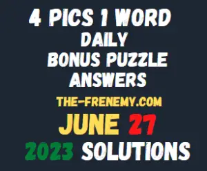 4 Pics 1 Word Daily June 27 2023 Answers for Today