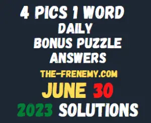 4 Pics 1 Word Daily June 30 2023 Answers for Today