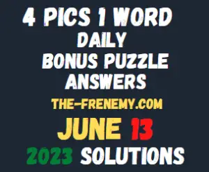 4 Pics 1 Word June 13 2023 Answers for Today