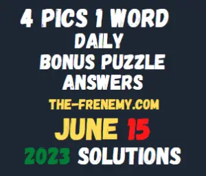 4 Pics 1 Word June 15 2023 Answers for Today