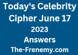 Celebrity Cipher June 17 2023 Answers for Today