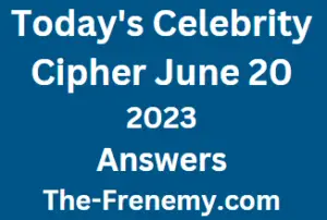 Celebrity Cipher June 20 2023 Answers for Today