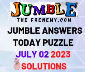 Daily Jumble July 2 2023 Answers for Today Puzzle