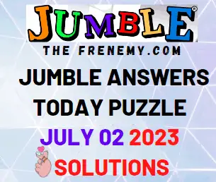 Daily Jumble 7/2/23 - July 2 2023 Solution - Frenemy