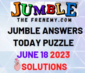 Daily Jumble June 18 2023 Answers for Today