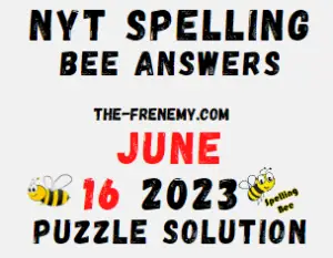 NYT Spelling Bee Answers June 16 2023