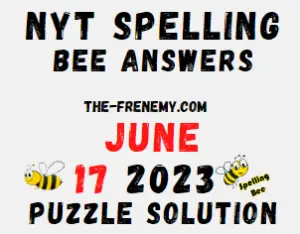 NYT Spelling Bee Answers June 17 2023