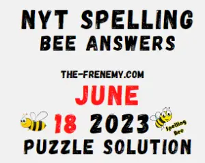 NYT Spelling Bee Answers June 18 2023