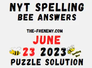 NYT Spelling Bee Answers June 23 2023