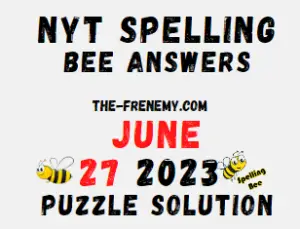 NYT Spelling Bee Answers June 27 2023