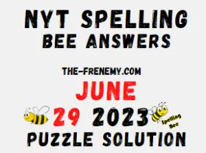 NYT Spelling Bee Answers June 29 2023