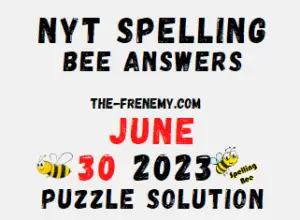 NYT Spelling Bee Answers June 30 2023