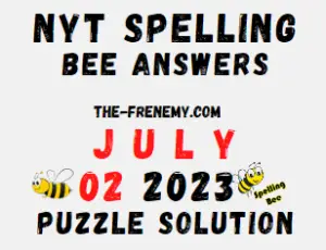 NYT Spelling Bee July 2 2023 Answers for Today