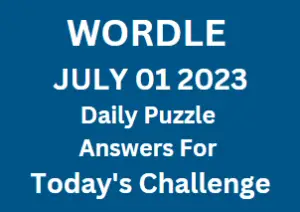 Wordle July 1 2023 Answers for Today Puzzle Challenge