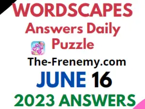 Wordscapes June 16 2023 Answers for Today Puzzle