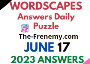 Wordscapes June 17 2023 Answers for Today Puzzle