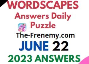 Wordscapes June 22 2023 Answers for Today