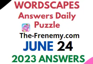 Wordscapes June 24 2023 Answers for Today
