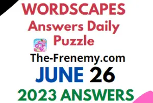 Wordscapes June 26 2023 Answers for Today