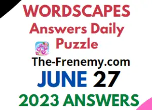 Wordscapes June 27 2023 Answers for Today