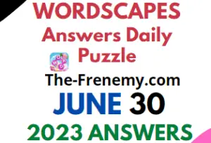 Wordscapes June 30 2023 Answers for Today