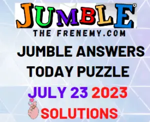 Daily Jumble Puzzle Answers for July 23 2023