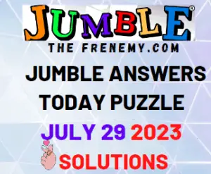 Daily Jumble Puzzle Answers for July 29 2023