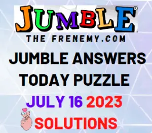 Daily Jumble Puzzle July 16 2023 Answers for Today