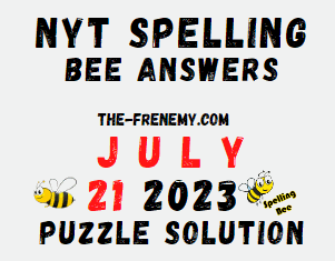 NYT Spelling Bee Answers July 21 2023