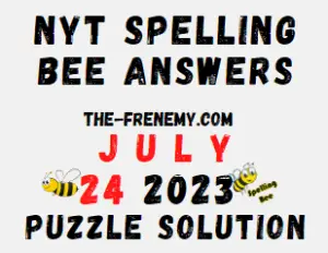 NYT Spelling Bee Answers for July 24 2023