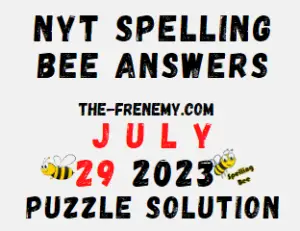 NYT Spelling Bee Answers for July 29 2023