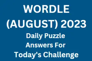 Wordle Answers for August 2023 with Guide